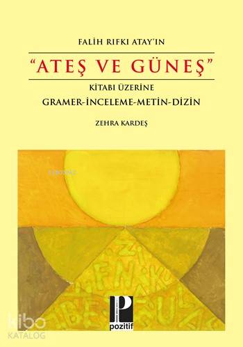 Falih Rıfkı Atay ın Ateş ve Güneş Kitabı Üzerine