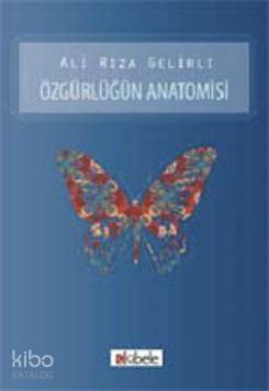 Özgürlüğün Anatomisi Ali Rıza Gelirli 20 İndirim