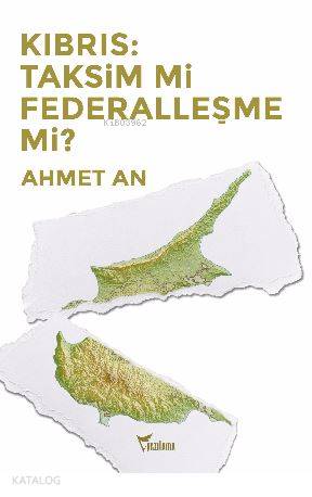 Kıbrıs Taksim mi Federalleşme mi