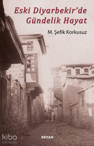 Eski Diyarbekir de Gündelik Hayat