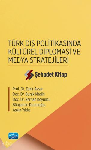 Türk Dış Politikasında Kültürel Diplomasi ve Medya Stratejileri