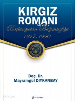 Kırgız Romanı Başlangıçtan Bağımsızlığa 1917 1990