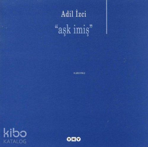 aşk imiş