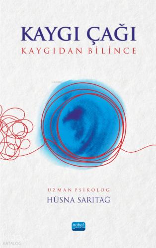 KAYGI ÇAĞI Kaygıdan Bilince