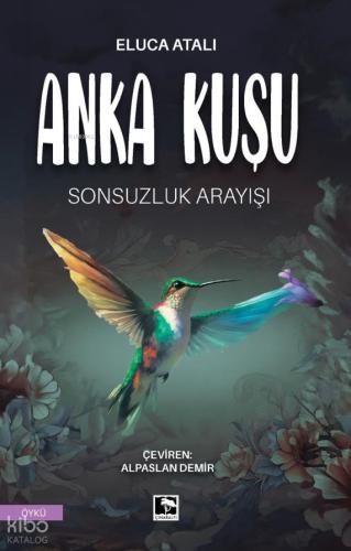 Anka Kuşu Sonsuzluk Arayışı