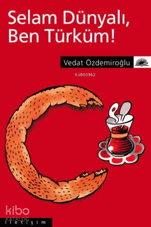 Selam Dünyalı Ben Türküm