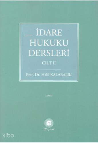 İdare Hukuku Dersleri Cilt II