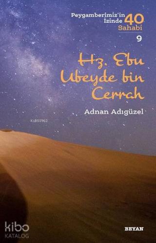 Hz Ebu Ubeyde bin Cerrah Peygamberimiz in İzinde 40 Sahabi 9