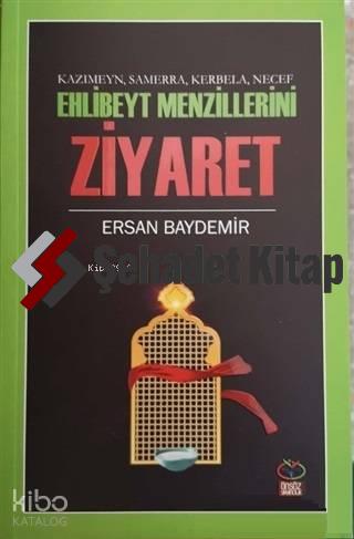 Ehlibeyt Mezillerini Ziyaret Kazımeyn Samerra Kerbela Necef