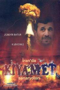İran da Kıyamet Senaryoları