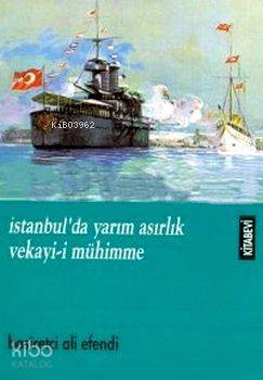 İstanbul da Yarım Asırlık Vekayi i Mühimme