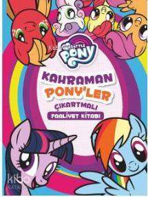 Mlp Kahraman Ponyler Çıkartmalı Faaliyet Kitabı