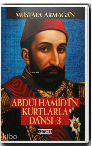 Abdülhamid in Kurtlarla Dansı 1