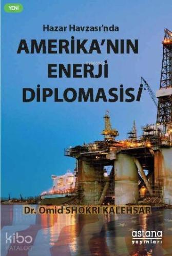 Hazar Havzası nda Amerika nın Enerji Diplomasisi