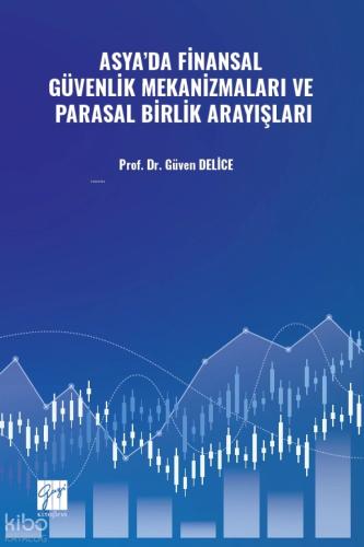 Asya da Finansal Güvenlik Mekanizmaları Ve Parasal Birlik Arayışları