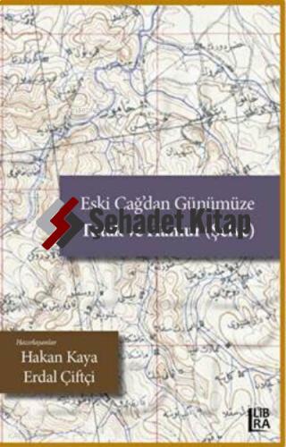 Eski Çağ dan Günümüze Tutak ve Hamur Şelve