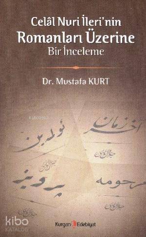 Celal Nuri İleri nin Romanları Üzerine Bir İnceleme