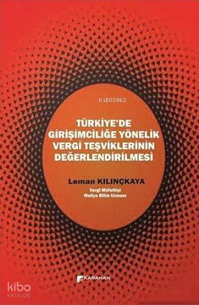 Türkiye de Girişimciliğe Yönelik Vergi Teşviklerinin Değerlendirilmesi