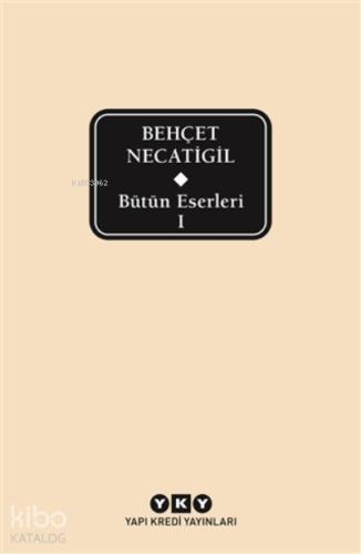 Bütün Eserleri 1 Behçet Necatigil