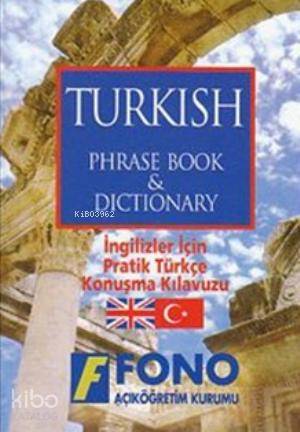 İngilizler için Pratik Türkçe Konuşma Kılavuzu Turkish Phrase Book