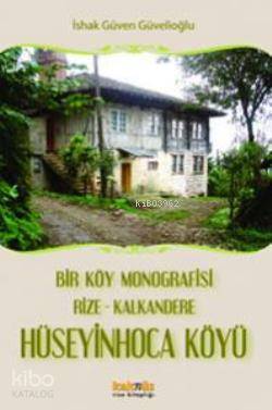 Bir Köy Monografisi Rize Kalkandere Hüseyin Hoca Köyü