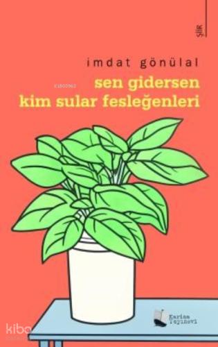Sen Gidersen Kim Sular Fesleğenleri