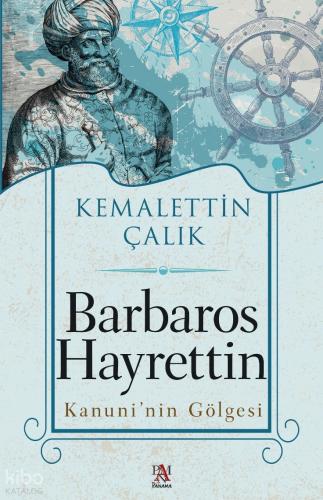 Barbaros Hayrettin Kanuni nin Gölgesi