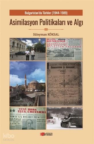 Bulgaristan da Türkler Asimilasyon Politikaları Ve Algı