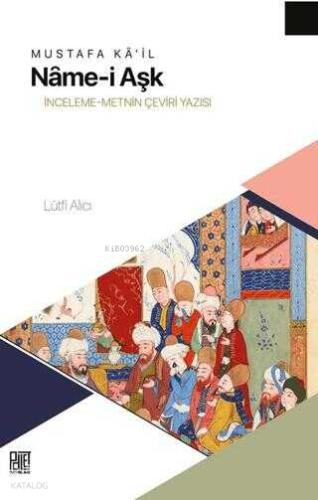 Mustafa Ka il Nâme i Aşk İnceleme Metnin Çeviri Yazısı