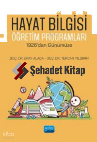 HAYAT BİLGİSİ ÖĞRETİM PROGRAMLARI 1926 dan Günümüze