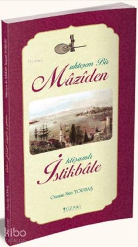 Muhteşem Bir Maziden İhtişamlı İstikbale