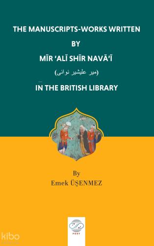 The Manuscripts Works Written By Mir Ali Shir Nava i