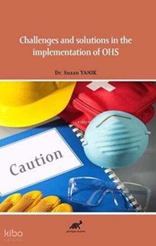 Challenges and Solutions in the Implementation of OHS Suzan Yanık 10 İndirim