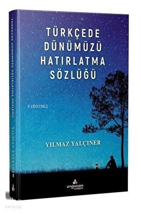 Türkçede Dünümüzü Hatırlatma Sözlüğü