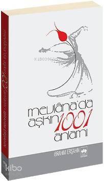 Mevlana da Aşkın 1001 Anlamı