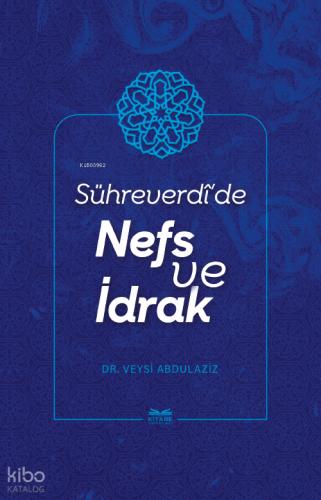 Sühreverdi de Nefs ve İdrak
