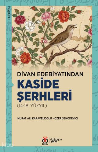Divan Edebiyatından Kaside Şerhleri 14 18 Yüzyıl