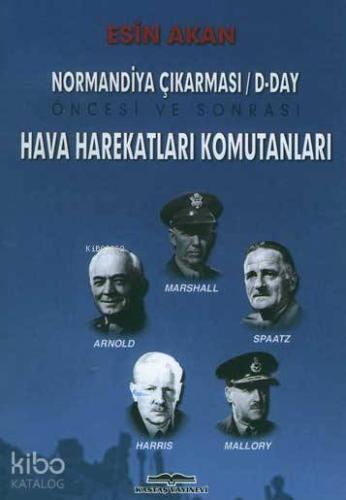 Normandiya Çıkarması D Day Öncesi ve Sonrası Müttefik