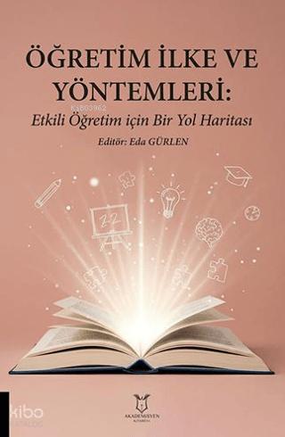 Öğretim İlke ve Yöntemleri Etkili Öğretim İçin Bir Yol Haritası