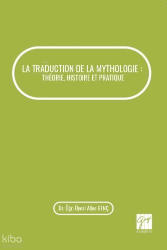 La Traduction De La Mythologie Theorie Histoire Et Pratique