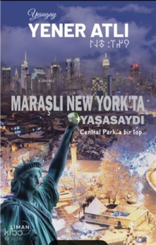 Maraşlı New York ta Yaşasaydı