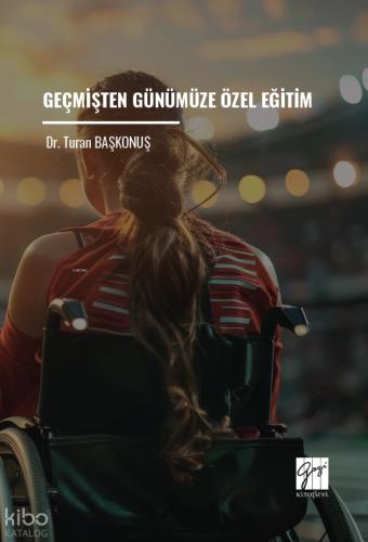Geçmişten Günümüze Özel Eğitim