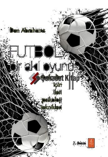 Futbol Bir Akıl Oyunu 2 Futbolcular İçin İleri Psikoloji Teknikleri