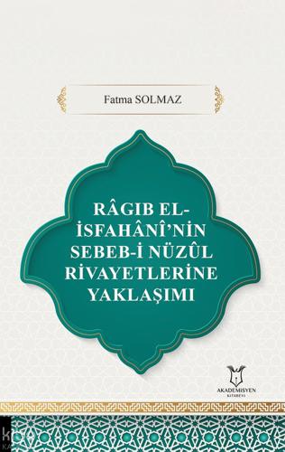 Ragıb El İsfahani nin Sebeb i Nüzul Rivayetlerine Yaklaşımı