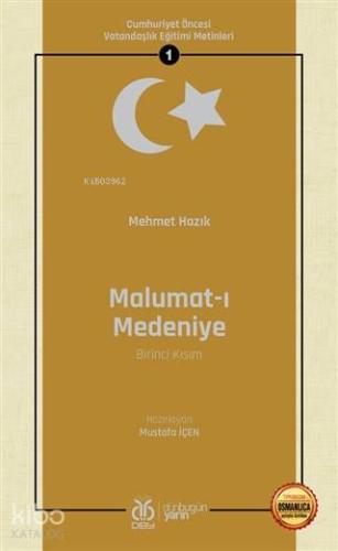 Malumat ı Medeniye Birinci Kısım Osmanlıca Aslıyla Birlikte