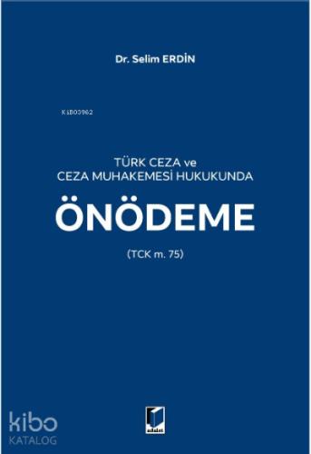 Türk Ceza ve Ceza Muhakemesi Hukukunda Önödeme