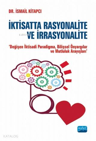 İKTİSATTA RASYONALİTE VE İRRASYONALİTE 39 39 Değişen İktisadi Paradigma Bilişsel Önyargılar ve Mutluluk Arayışları 34