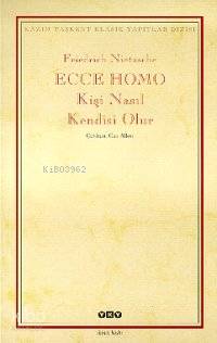 Ecce Homo Kişi Nasıl Kendisi Olur