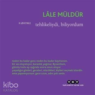 Tehlikeliydi Biliyordum