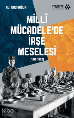 Milli Mücadele de İaşe Meselesi 1919 1922